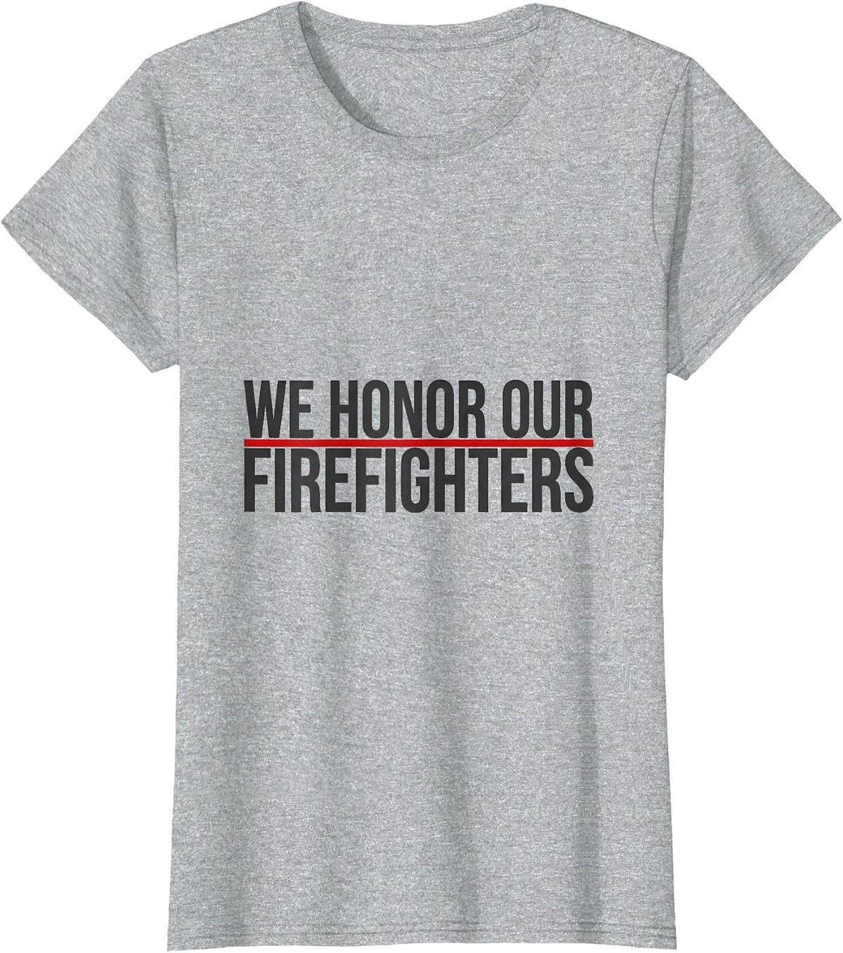 We Honor Our Firefighters Bold Tribute Thin Red Line T-Shirt - Heather Grey