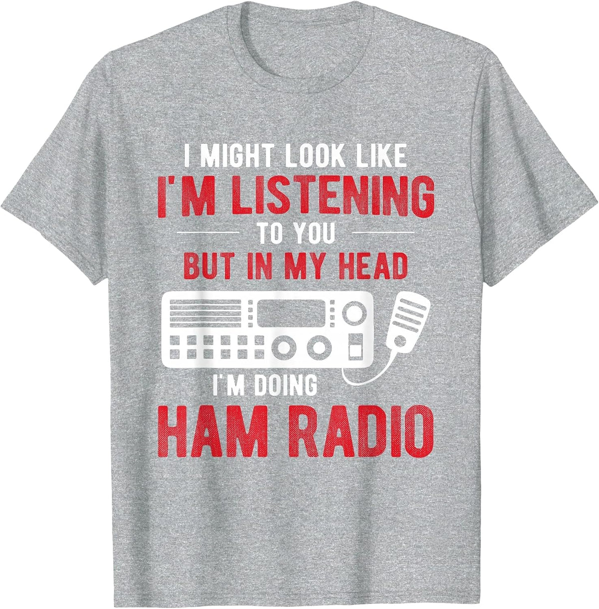 Ham Operator My Head I'm Doing Ham Radio T-Shirt - Heather Grey