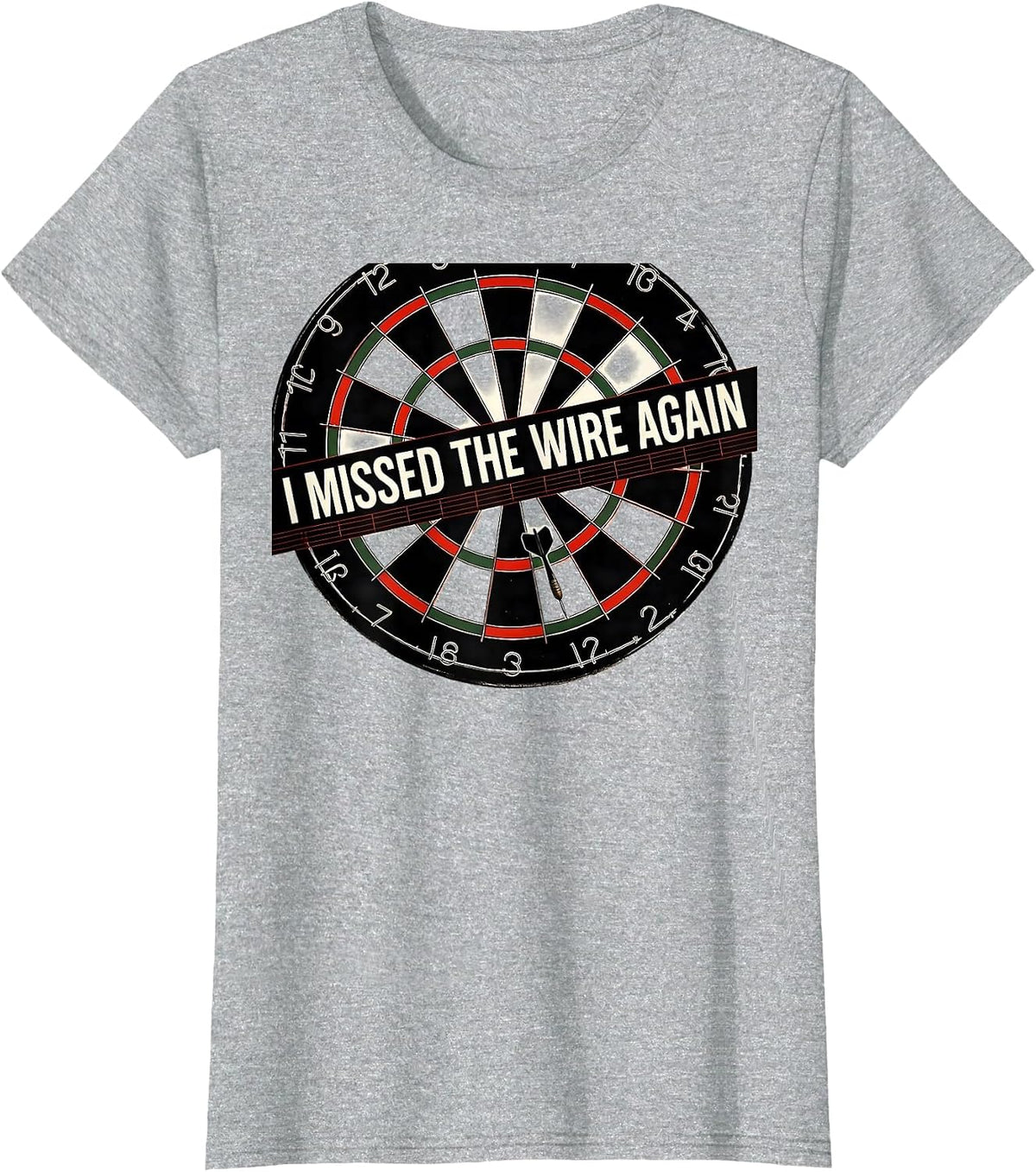 I Missed The Wire Again Funny Dart Player Beer League Gift T-Shirt - Heather Grey