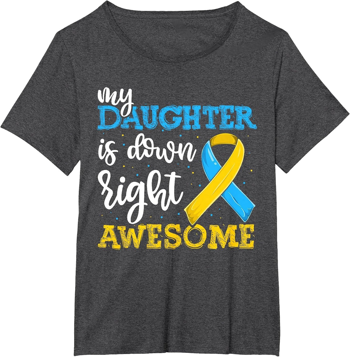 T21 Down Syndrome Daughter Trisomy Awareness Shirts Dad Mom T-Shirt - Dark Heather Grey