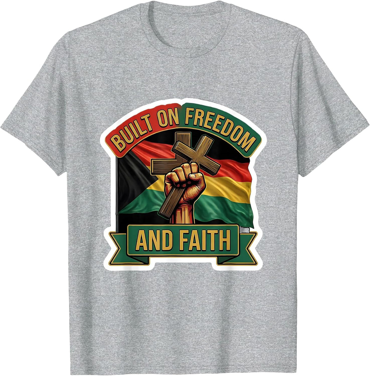 Built on Freedom and Faith Juneteenth Men's Design T-Shirt - Heather Grey