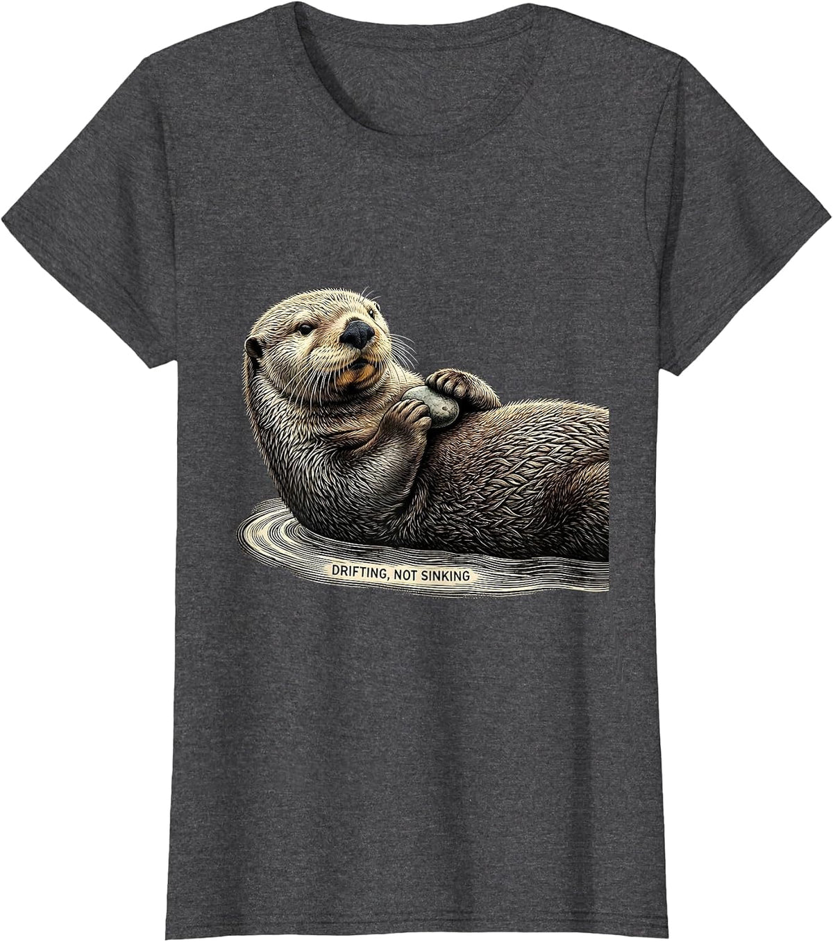 Women's Drifting Not Sinking Funny Sea Otter Lover Humor Gift T-Shirt - Dark Heather Grey
