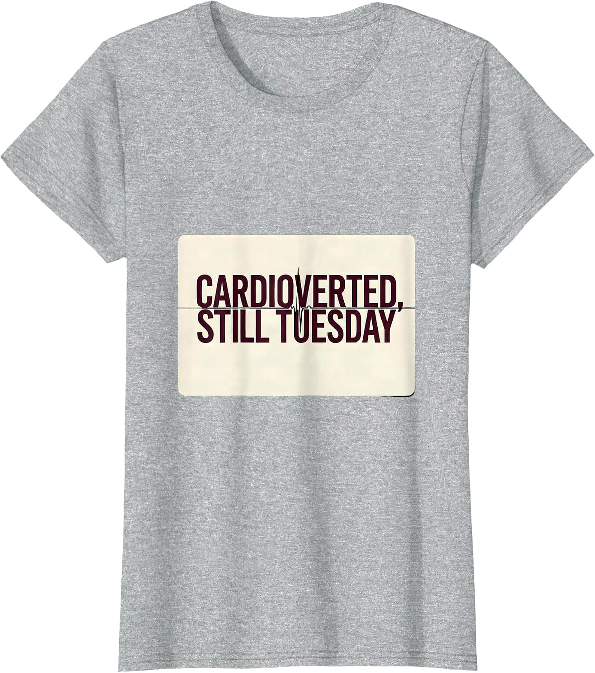 Cardioverted Still Tuesday Minimalist Cardiology Humor T-Shirt - Heather Grey