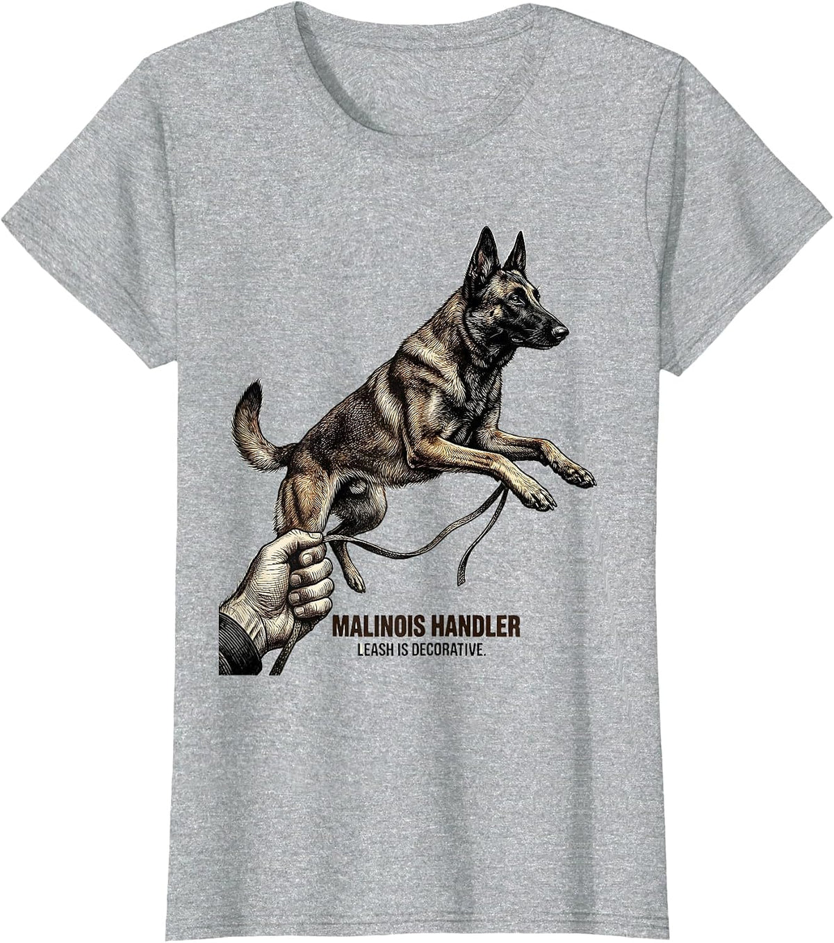 Malinois Handler, Leash Is Decorative Funny Dog Lover Gift T-Shirt - Heather Grey
