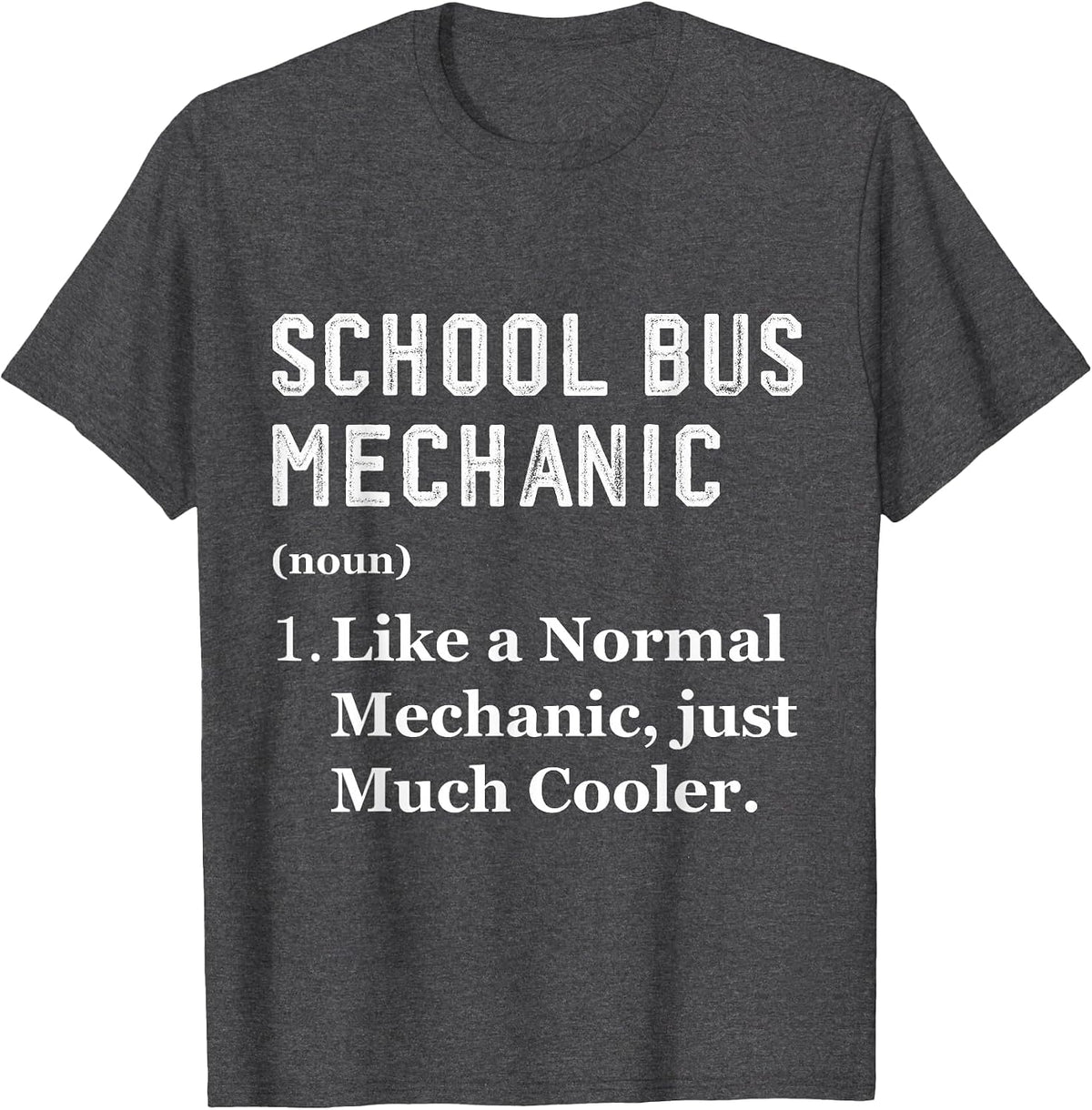 Mechanic Worker Appreciation Day School Bus Mechanic T-Shirt - Dark Heather Grey