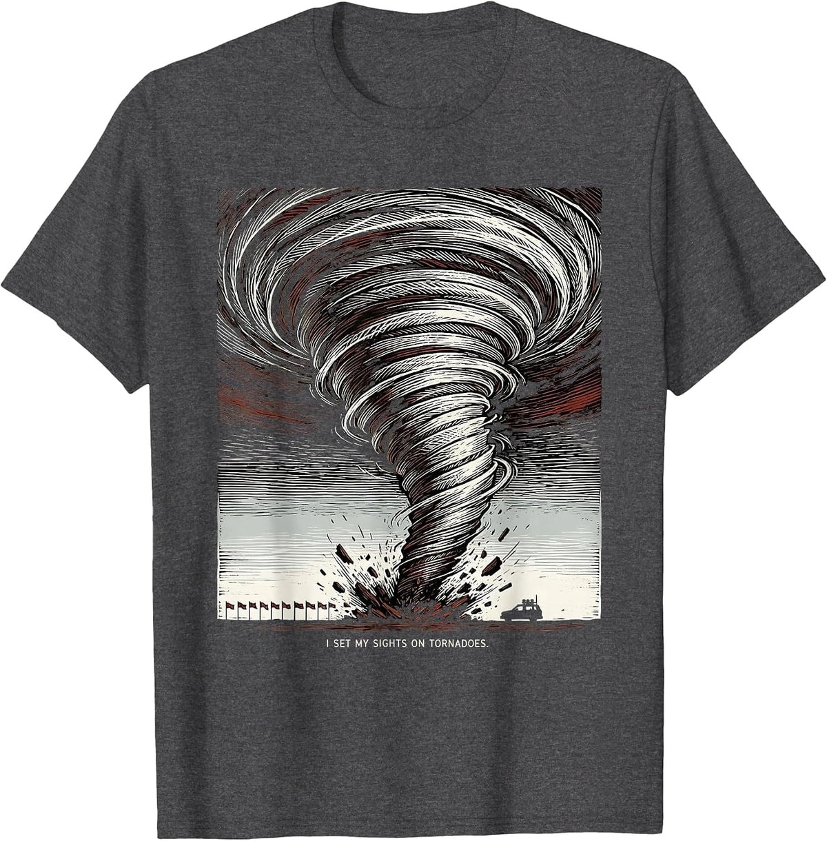Men's I Set My Sights On Tornadoes Funny Storm Chaser Meteorology T-Shirt - Dark Heather Grey