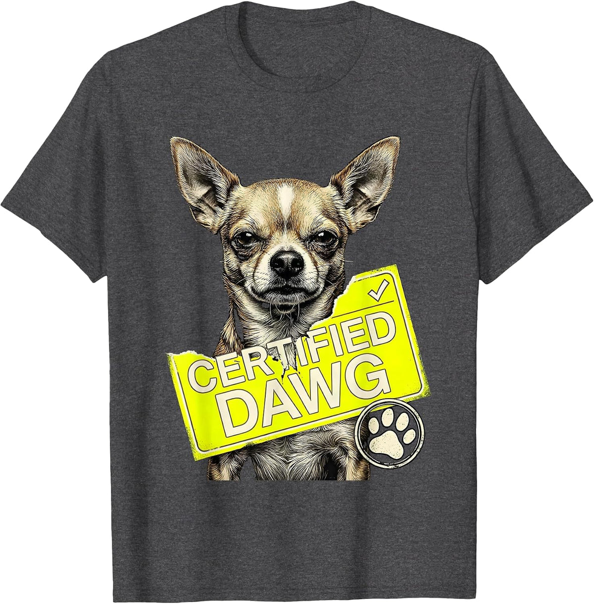 Certified Dawg Funny Chihuahua Meme Ironic Internet Humor T-Shirt - Dark Heather Grey