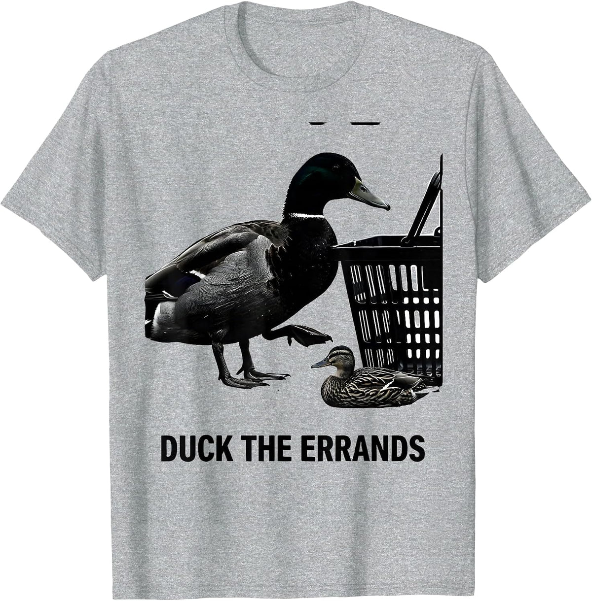 Men's Duck The Errands Funny Duck Hunter Waterfowl Hunting Humor T-Shirt - Heather Grey
