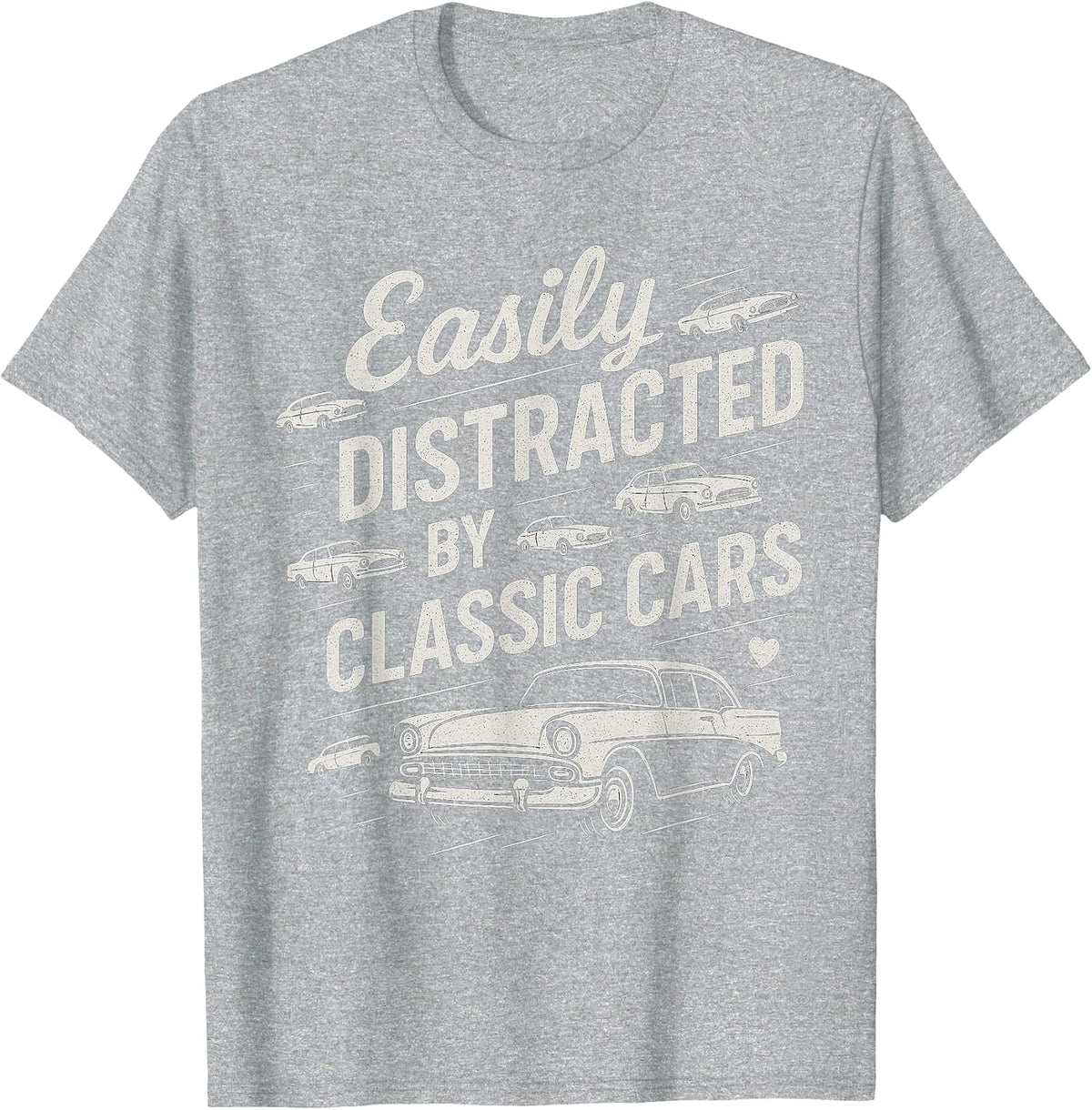 Easily Distracted by Classic Cars - Car Guy Muscle Car Lover T-Shirt - Heather Grey