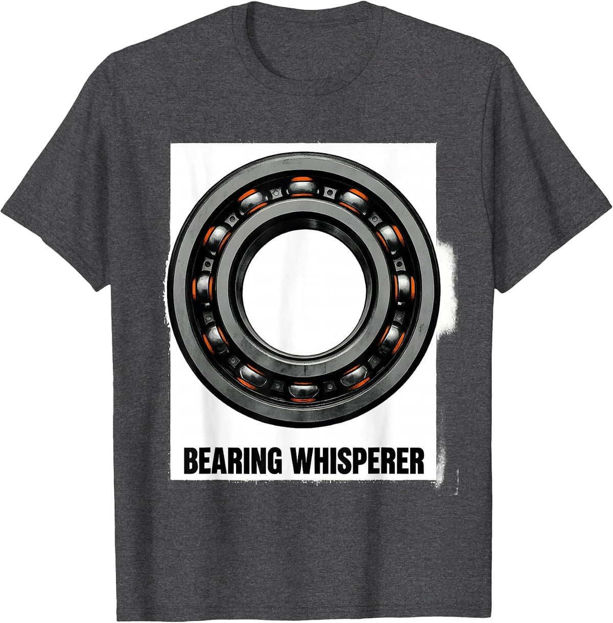Bearing Whisperer Funny Car Guy Trucker Mechanic Humor T-Shirt - Dark Heather Grey