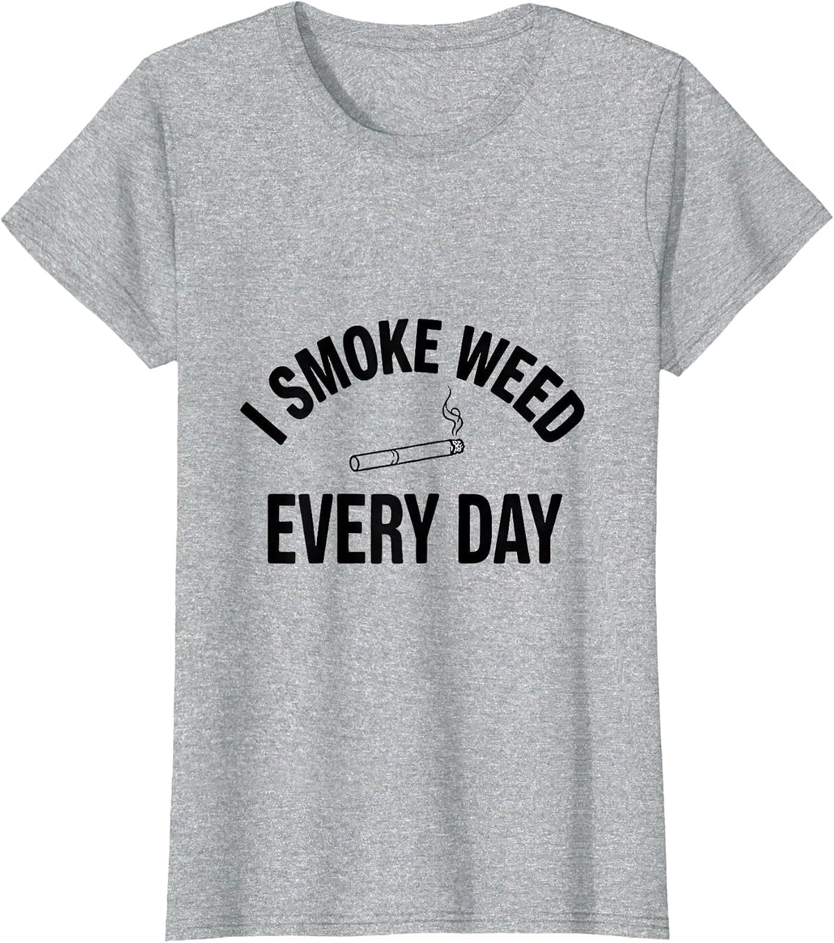 I Smoke Weed Every Day Funny Stoner Cannabis Humor Novelty T-Shirt - Heather Grey