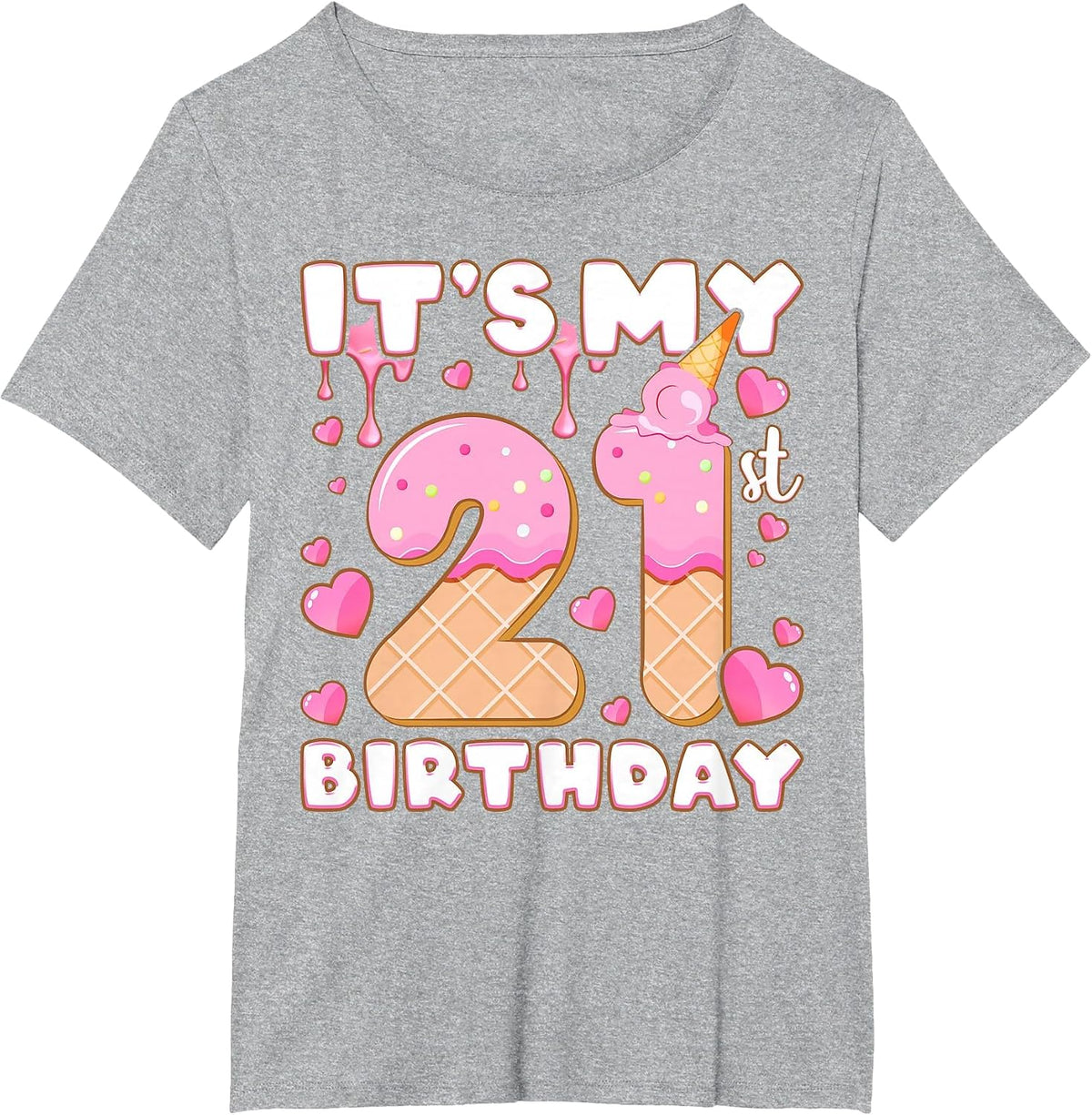 Birthday, Girl 21 Years, Ice Cream, It's My 21st T-Shirt - Heather Grey