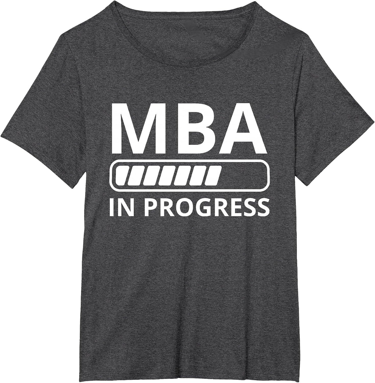 MBA in Progress Funny Business School Graduation T-Shirt - Dark Heather Grey