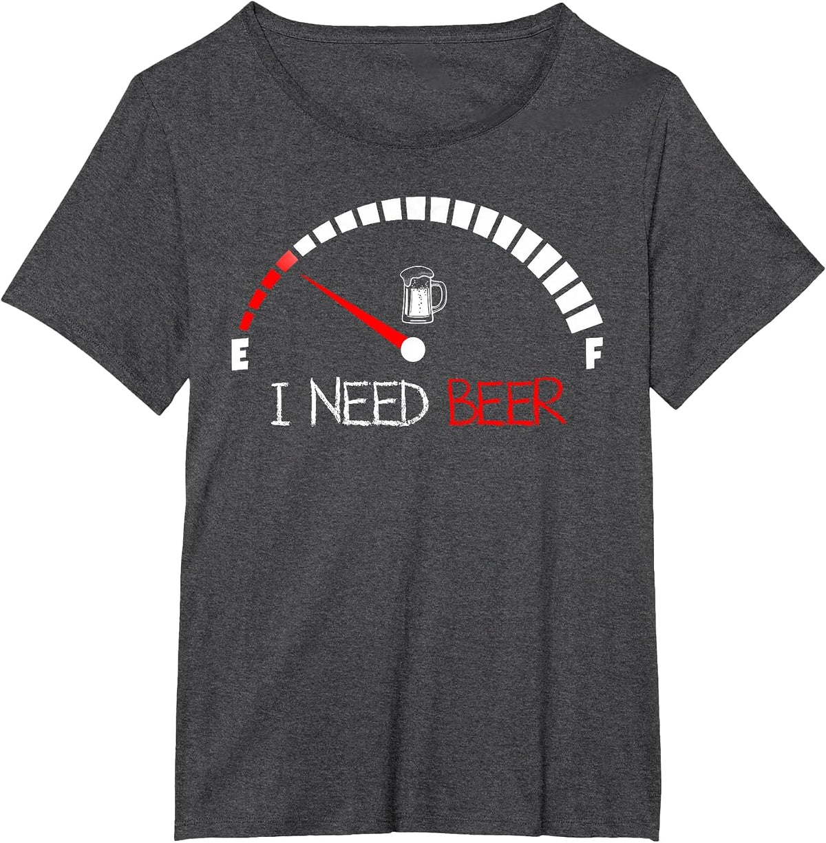 Funny Drinking I Need A Beer Meter Empty Full Fuel Men Women T-Shirt - Dark Heather Grey