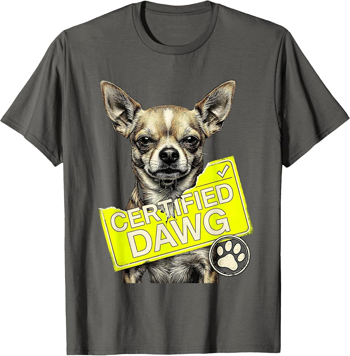 Certified Dawg Funny Chihuahua Meme Ironic Internet Humor T-Shirt - Asphalt Grey