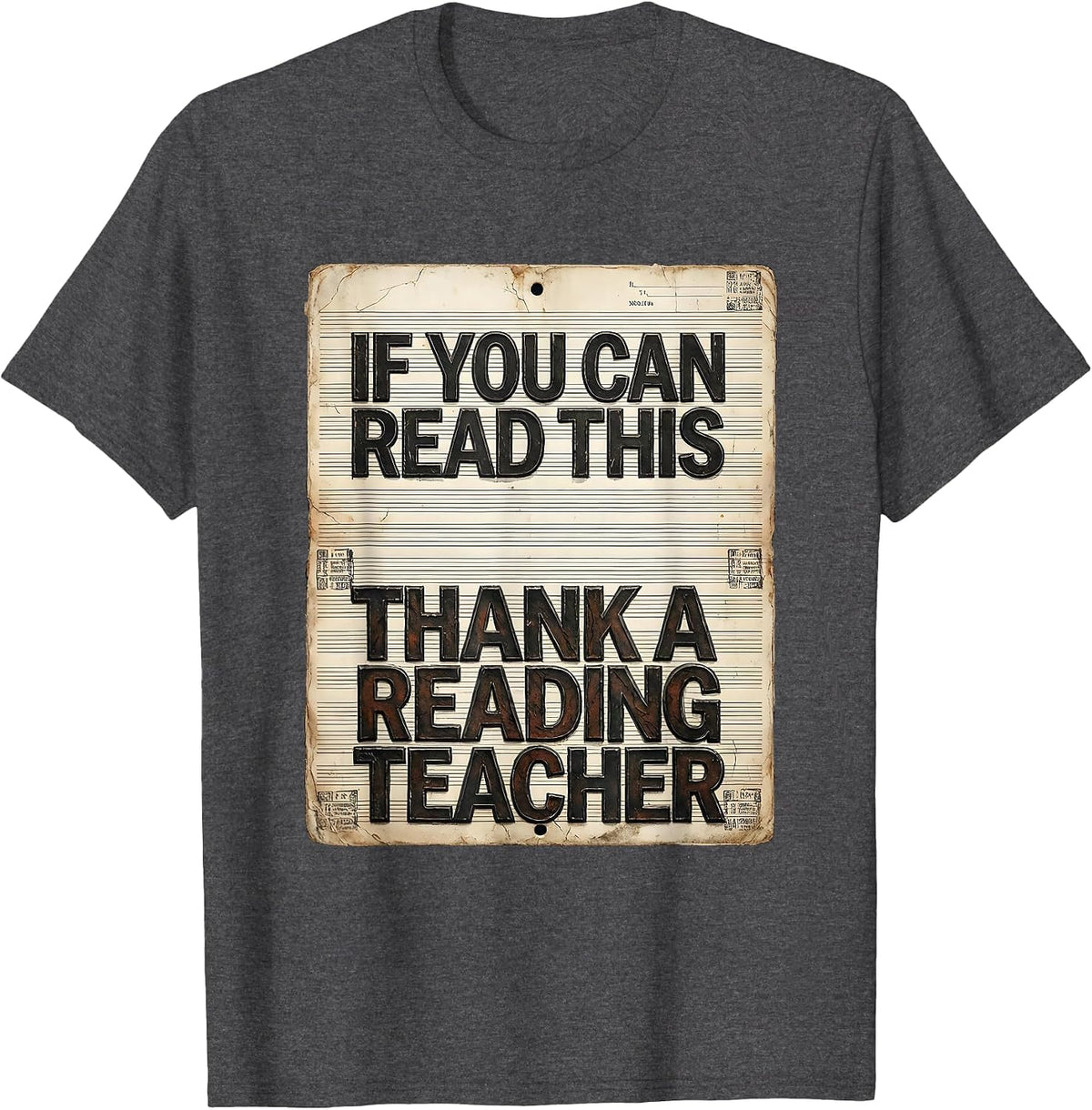 If You Can Read This Thank A Reading Teacher Funny T-Shirt - Dark Heather Grey