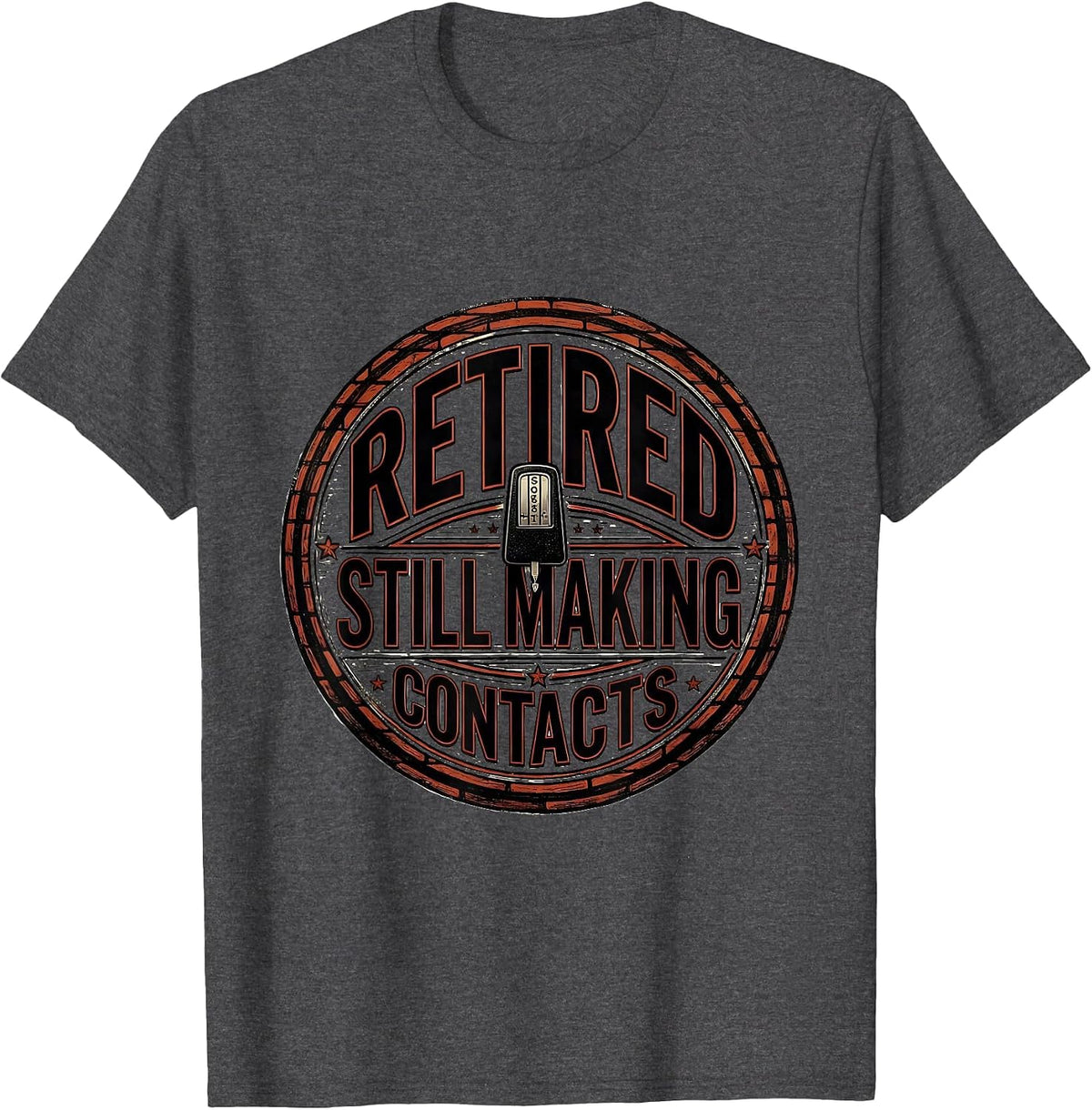 Retired Still Making Contacts Funny Ham Radio Operator T-Shirt - Dark Heather Grey