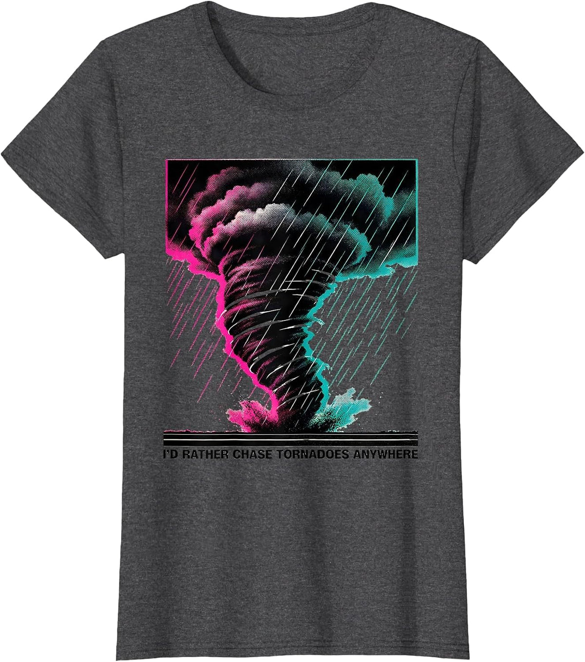 Women's I'd Rather Chase Tornadoes Anywhere Risograph Storm Chaser T-Shirt - Dark Heather Grey