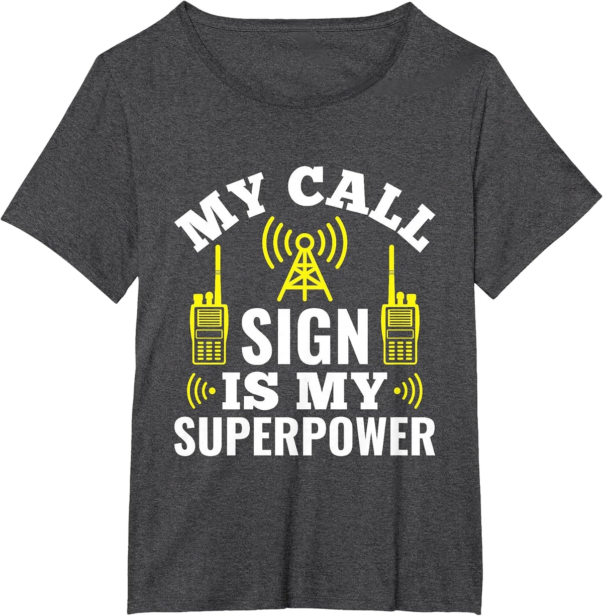 My Call Sign is My Superpower - Ham Radio Operator T-Shirt - Dark Heather Grey