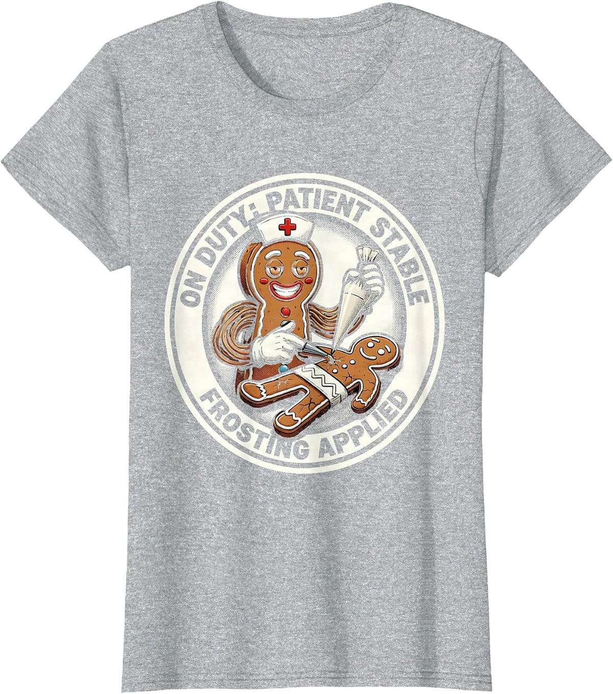 On Duty: Patient Stable, Frosting Applied Funny Nurse T-Shirt - Heather Grey