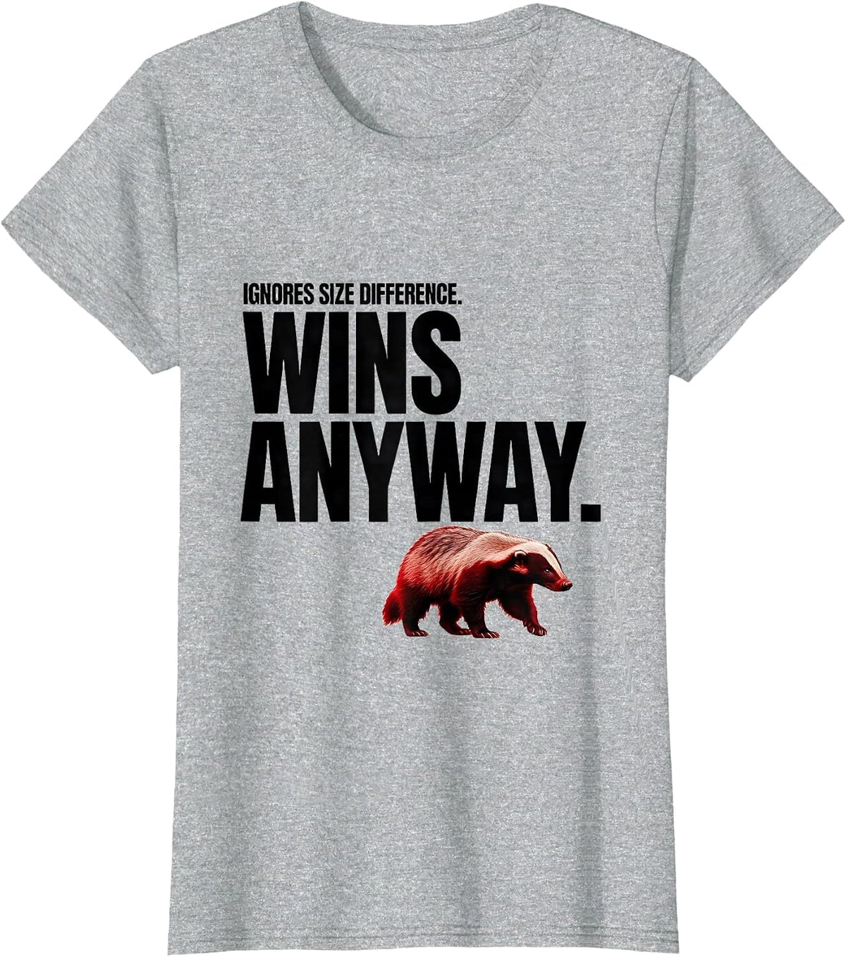 Ignores Size Difference Wins Anyway Funny Honey Badger T-Shirt - Heather Grey