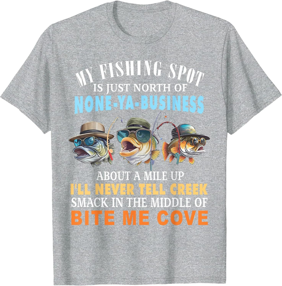 My Fishing Spot is Just North of None-ya-Business T-Shirt - Heather Grey