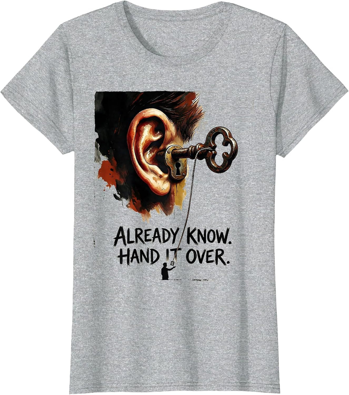 Already Know Hand It Over Funny Tech Support IT Humor T-Shirt - Heather Grey