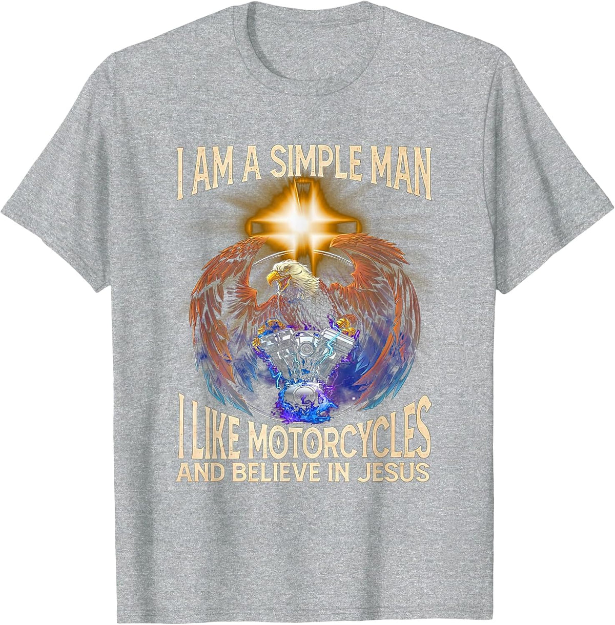 I'm a Simple man I Like Motorcycles and Believe in Jesus T-Shirt - Heather Grey