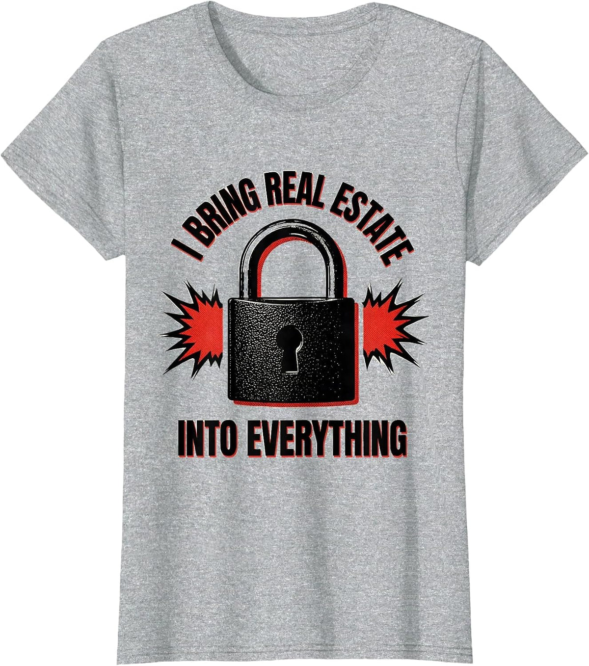 Women's I Bring Real Estate Into Everything Funny Realtor Gift Agent T-Shirt - Heather Grey