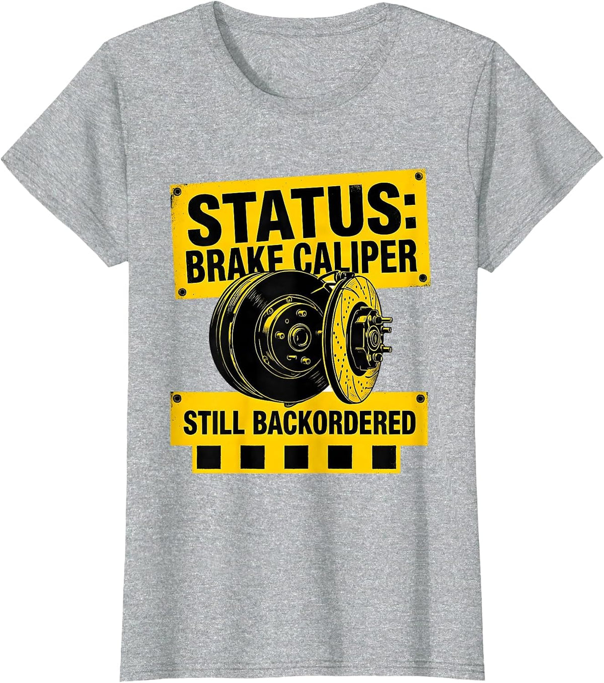 Women's Status Brake Caliper Still Backordered Funny Car Guy T-Shirt - Heather Grey