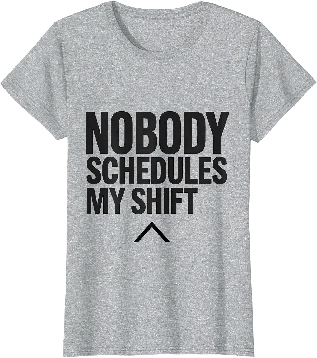 Women's Nobody Schedules My Shift Funny EMT Paramedic EMS Crew Gift T-Shirt - Heather Grey