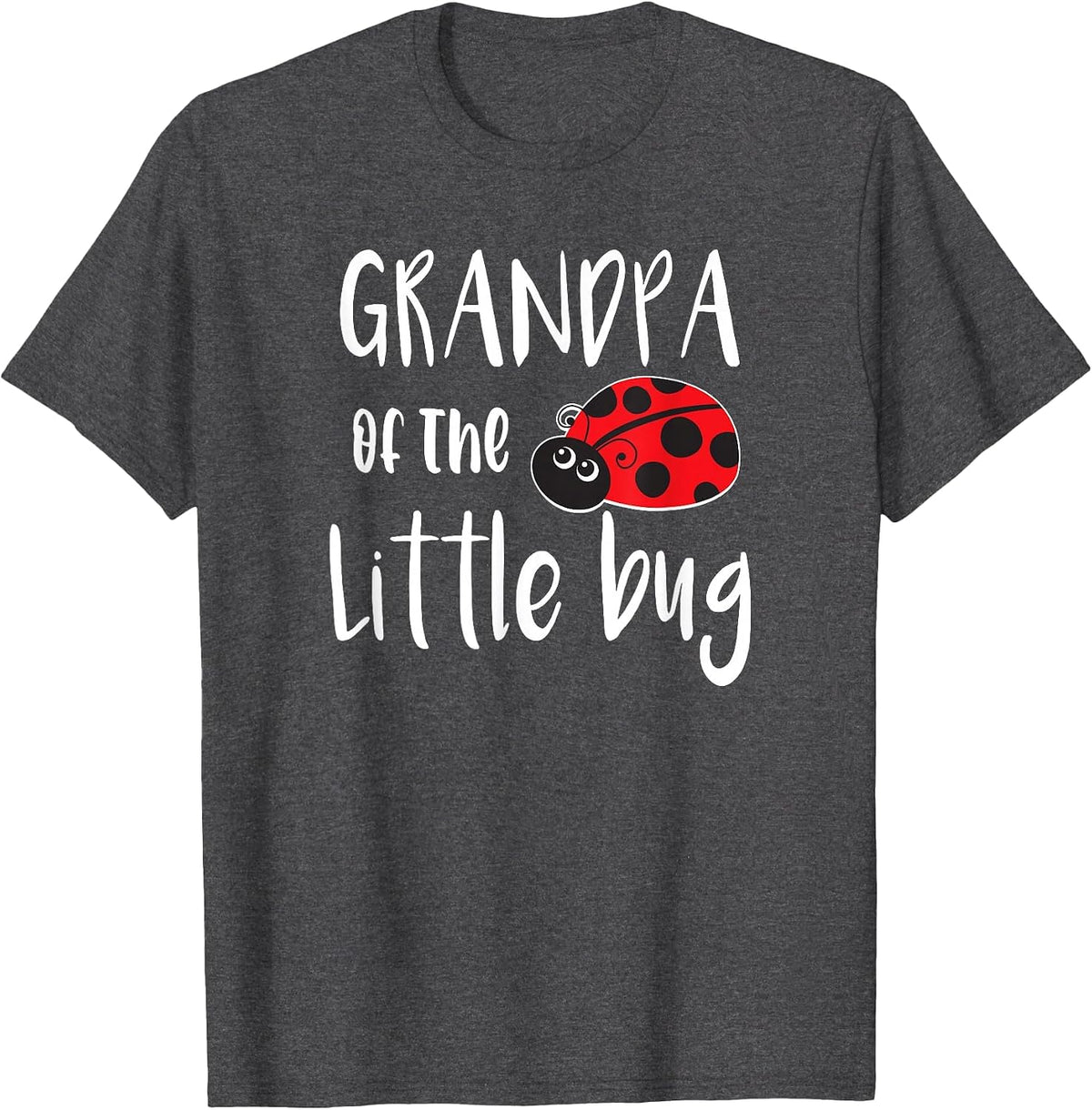 Grandpa of The Little Bug Cute Ladybug Baby Shower T-Shirt - Dark Heather Grey
