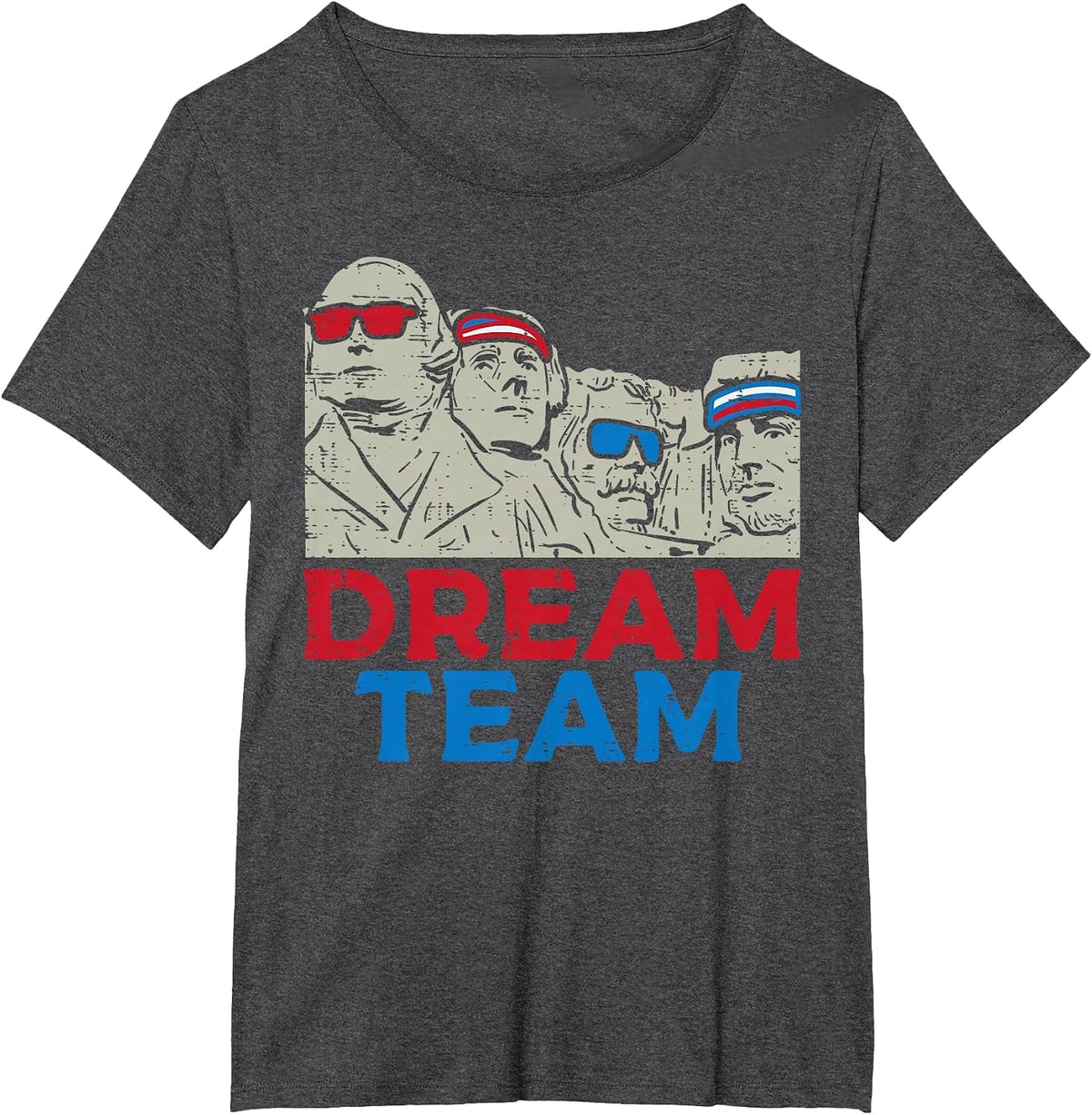 Dream Team Presidents Mount Rushmore Funny 4th of July T-Shirt - Dark Heather Grey