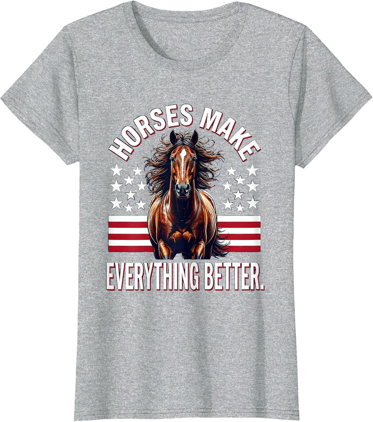 Horses Make Everything Better Equestrian Design T-Shirt - Heather Grey