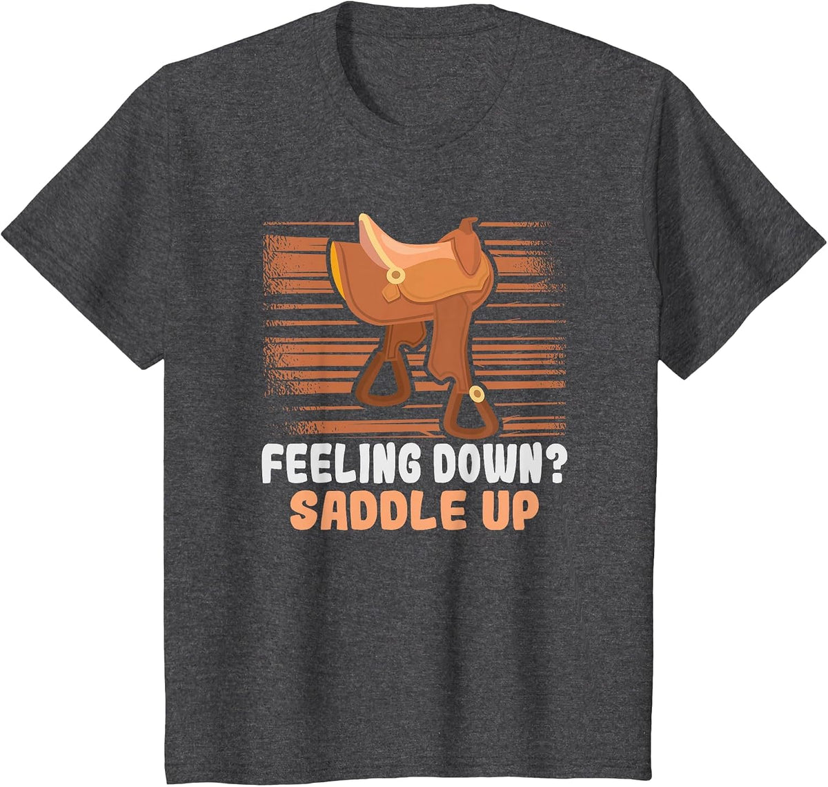 Feeling Down? Saddle up Equestrian and Horse Riding T-Shirt - Dark Heather Grey