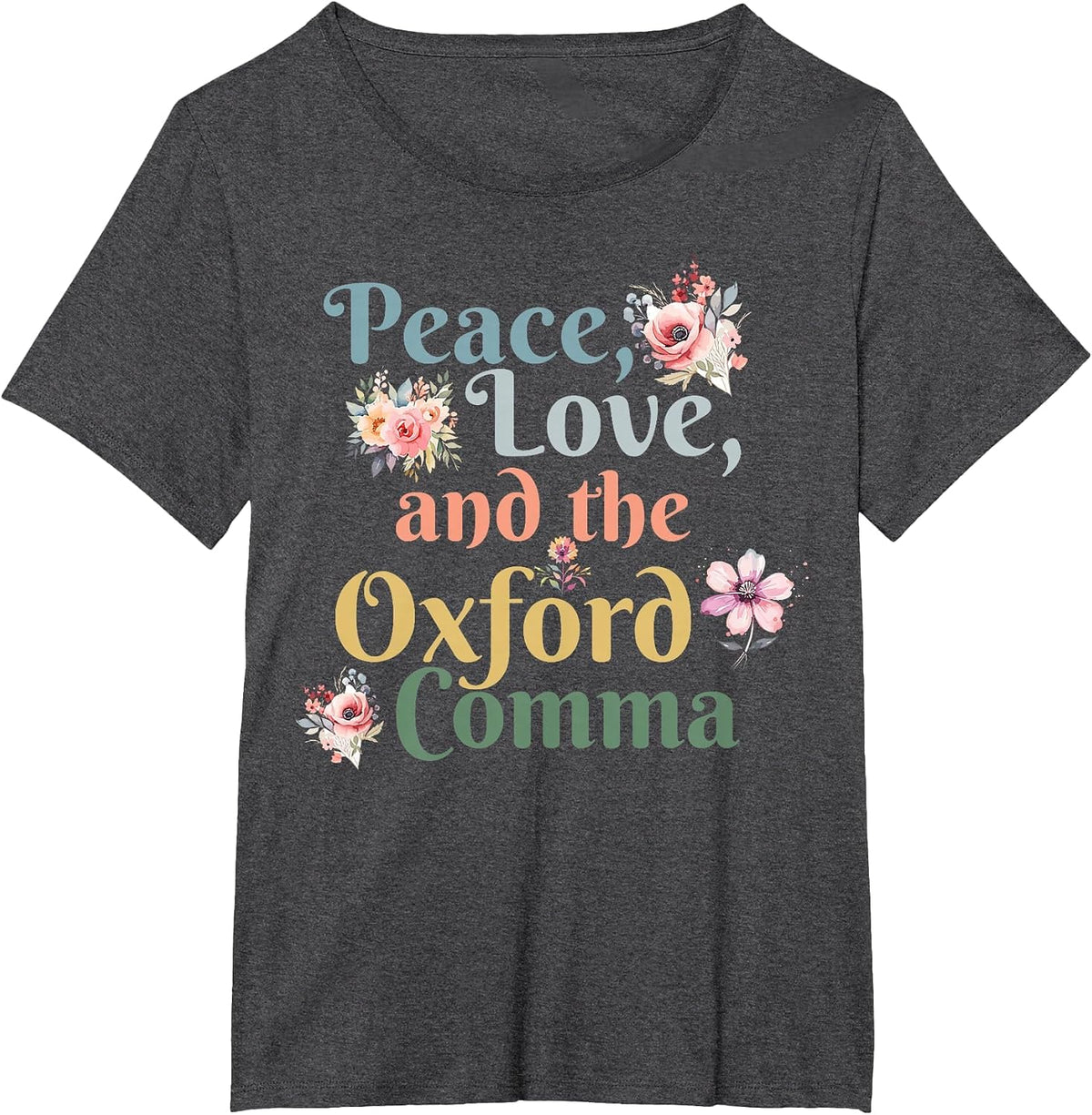 Peace Love and The Oxford Comma English Grammar Humor Joke T-Shirt - Dark Heather Grey