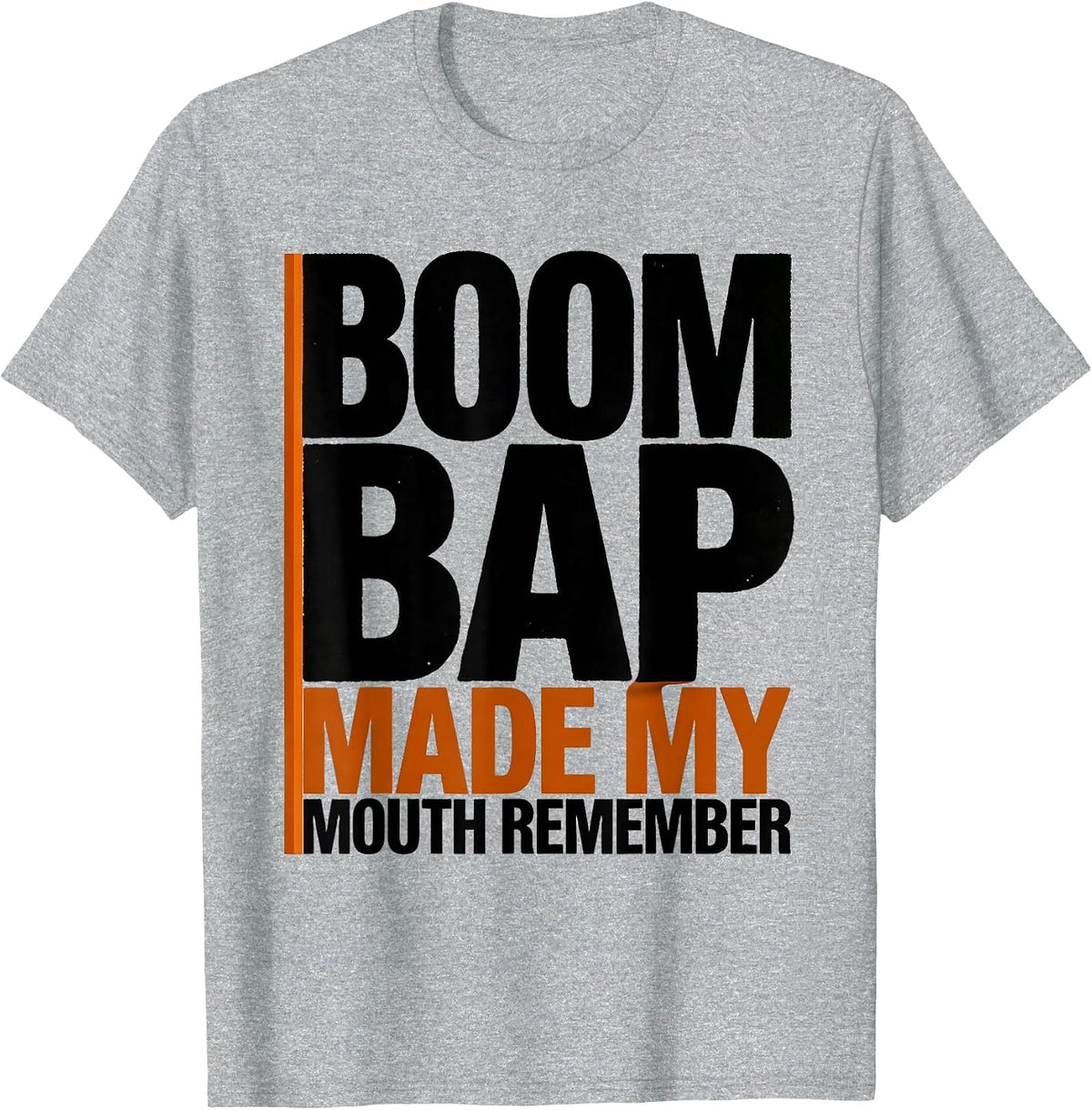 Men's Boom Bap Made My Mouth Remember Old School Rap Lyric Quote T-Shirt - Heather Grey