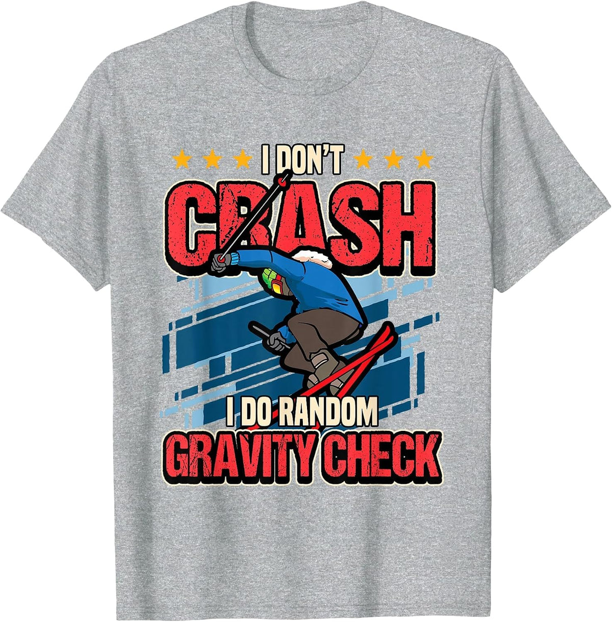 Winter Skiing I Don't Crash I Do Random Gravity Check T-Shirt - Heather Grey