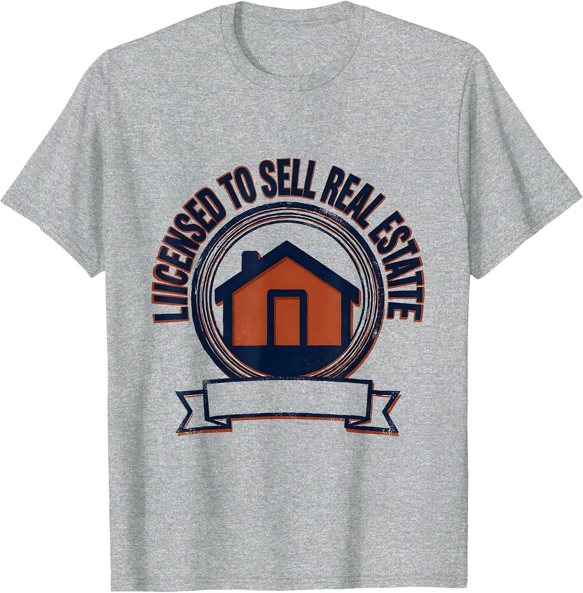Men's Licensed To Sell Real Estate Funny Realtor Medicare Agent T-Shirt - Heather Grey