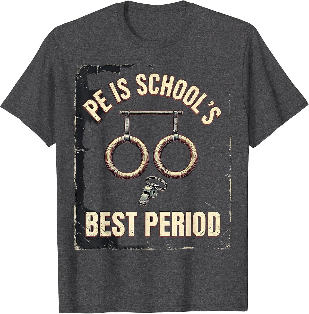 Men's PE Is School's Best Period Distressed PE Teacher Gym Class T-Shirt - Dark Heather Grey