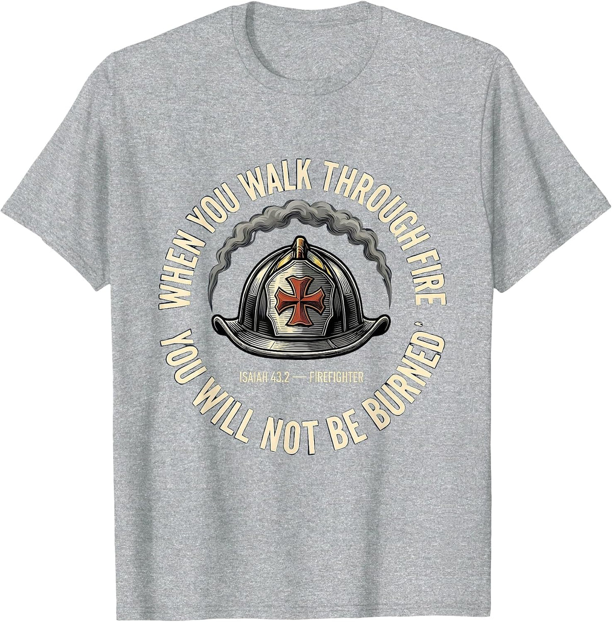 Men's When You Walk Through Fire Isaiah 43:2 Firefighter Emblem T-Shirt - Heather Grey