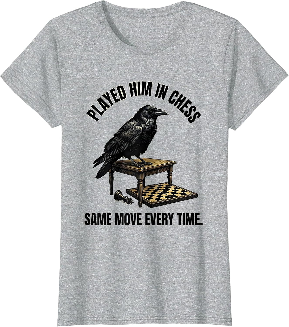 Played Him In Chess Same Move Every Time Gothic T-Shirt - Heather Grey