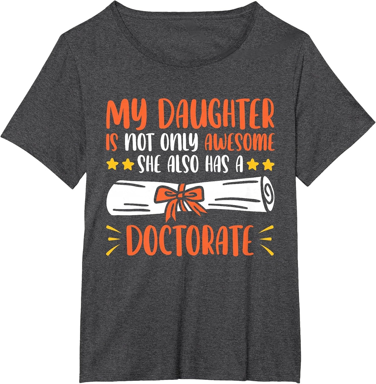 My Daughter Has A Doctorate T-Shirt - Dark Heather Grey