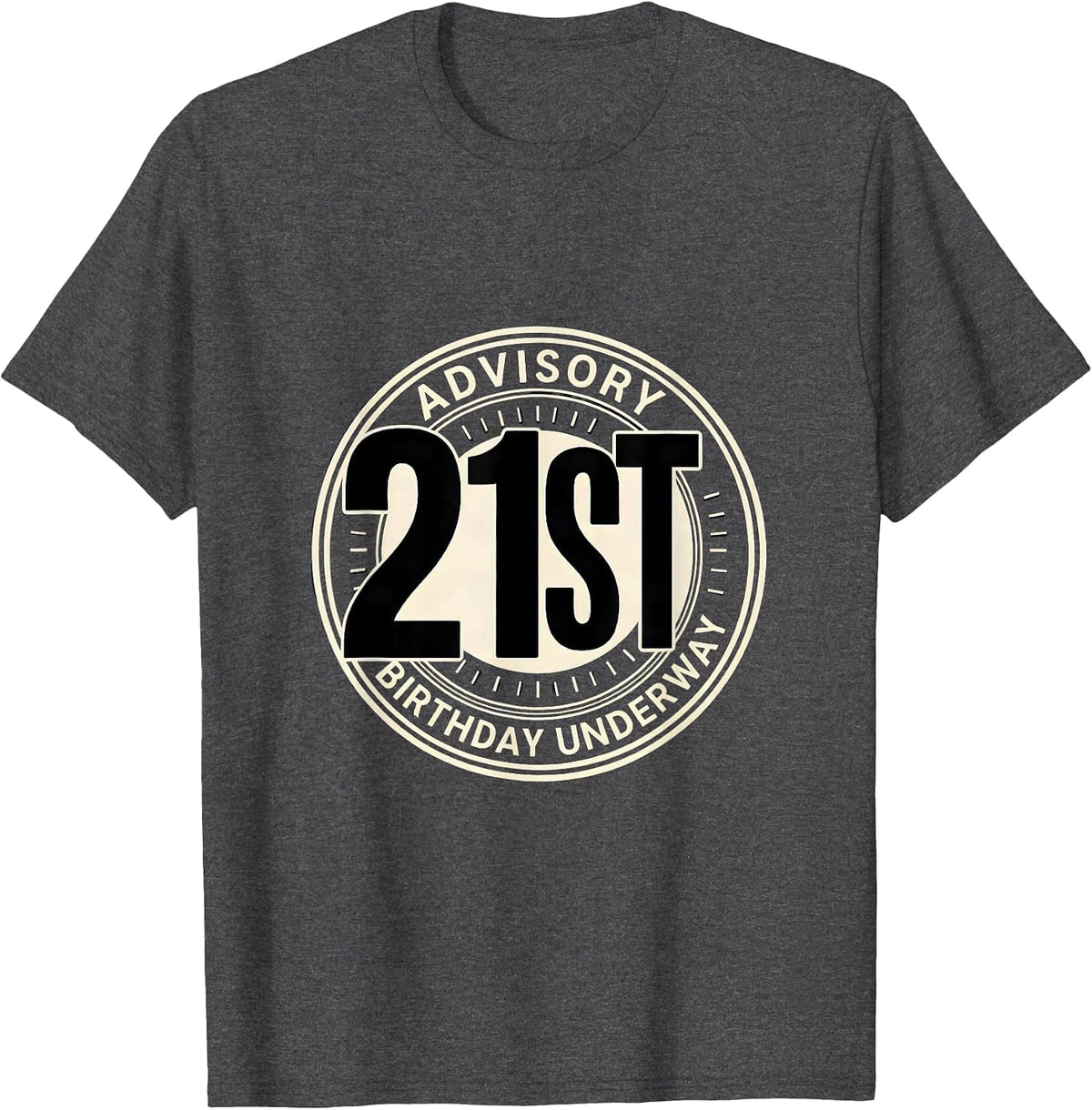 Advisory 21st Birthday Underway Funny 21 Years Old Gift T-Shirt - Dark Heather Grey