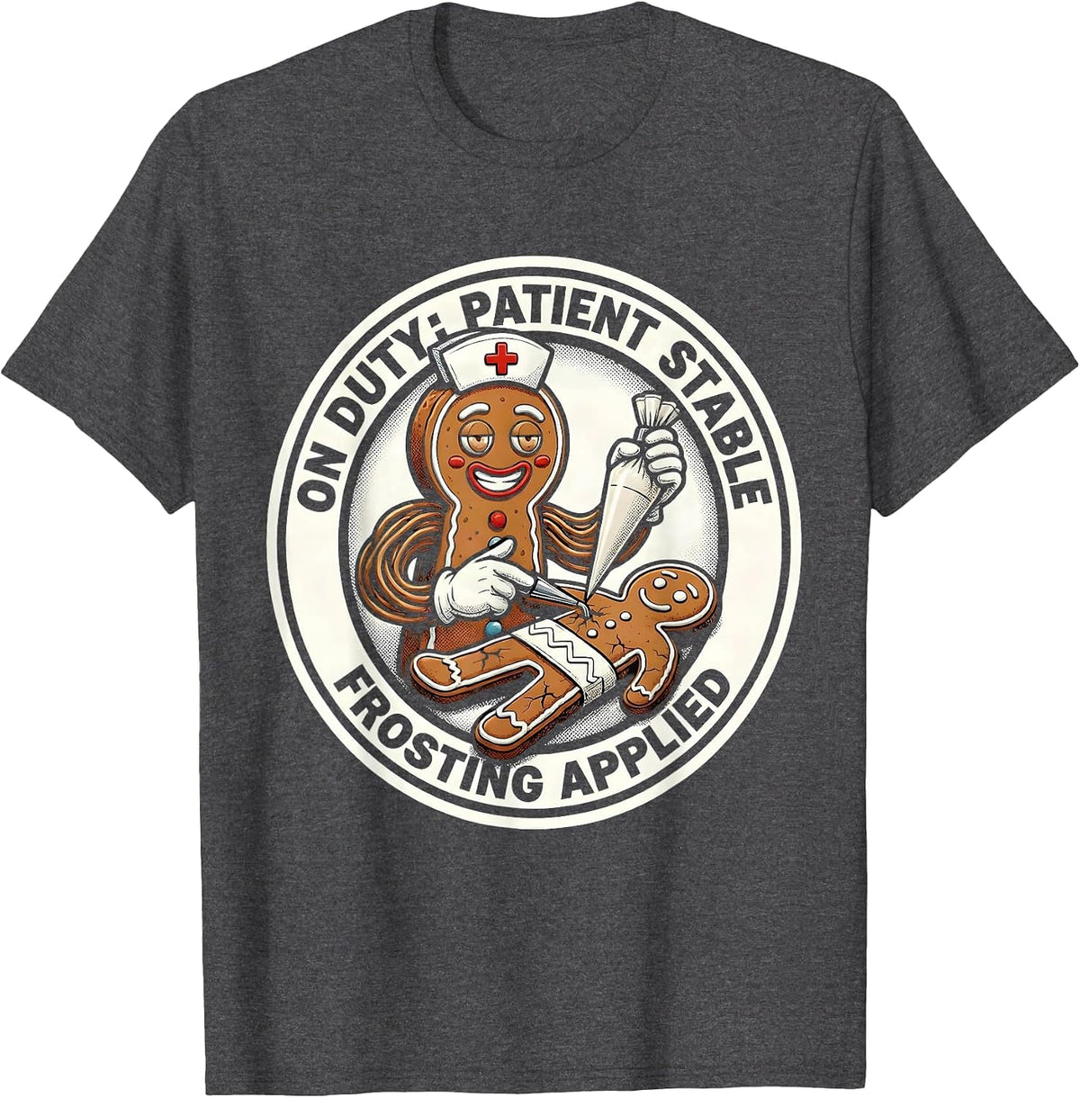 On Duty: Patient Stable, Frosting Applied Funny Nurse T-Shirt - Dark Heather Grey