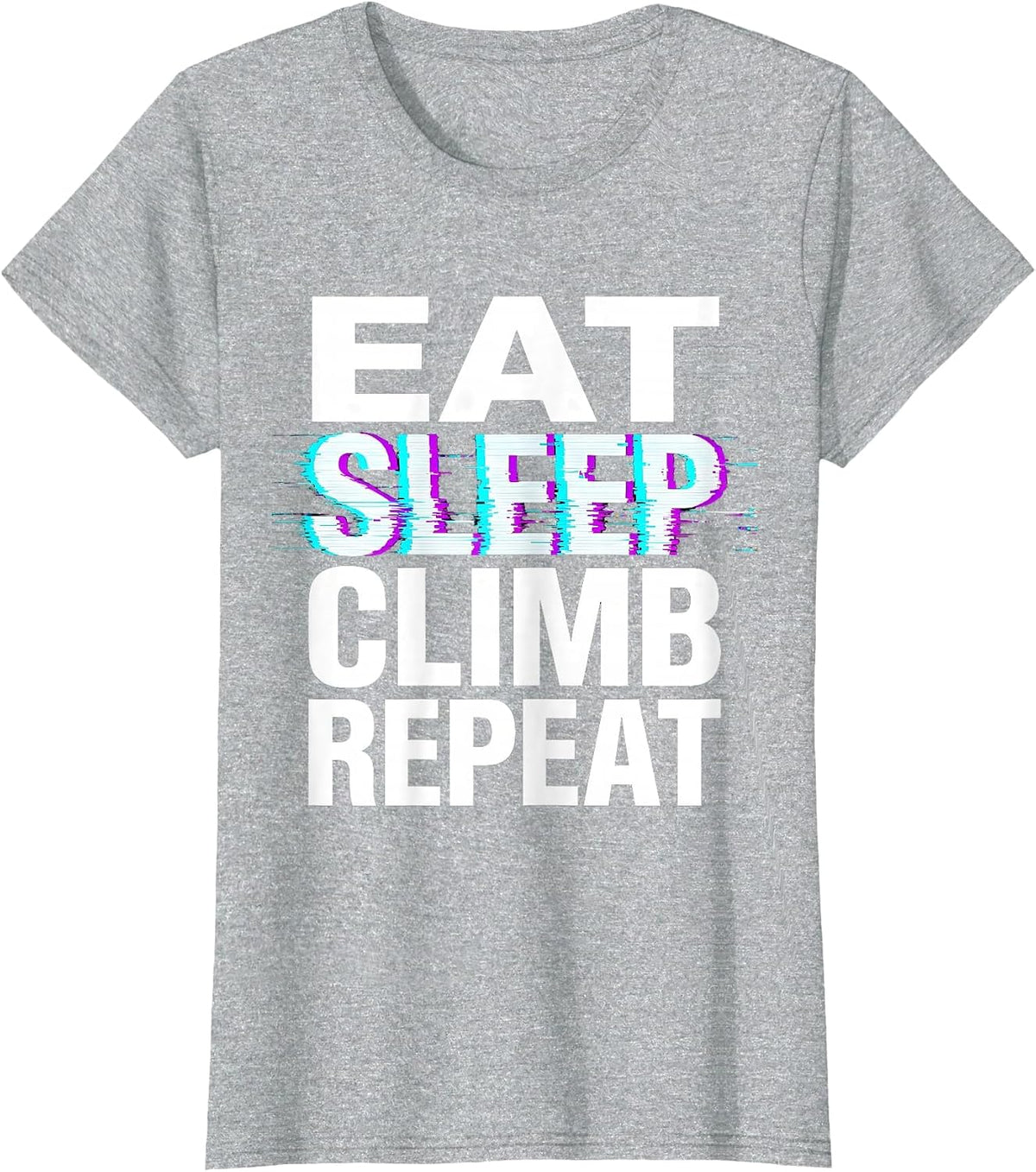 Women's Eat Sleep Climb Repeat Funny Climbing Humor Gift Idea T-Shirt - Heather Grey