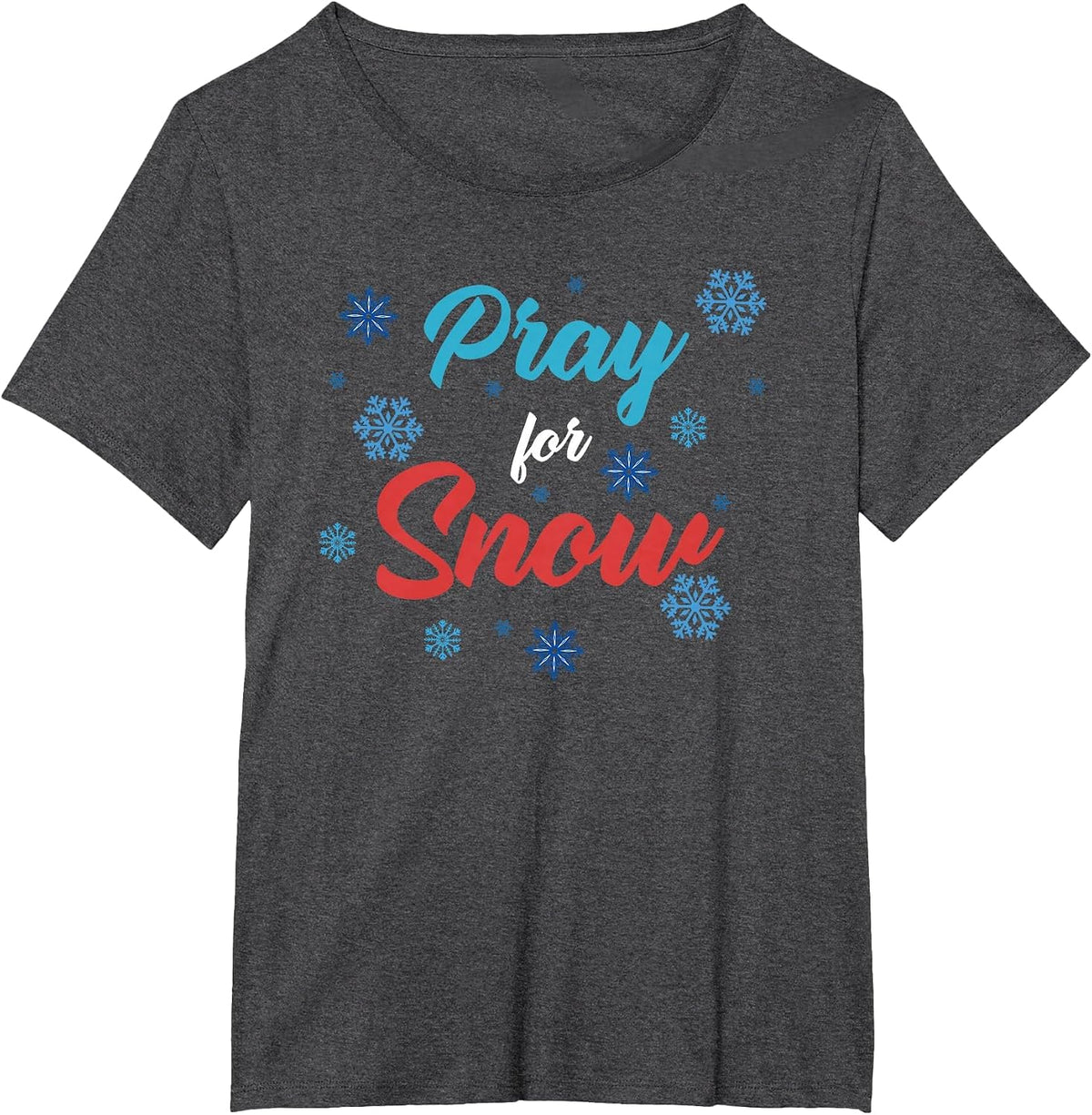 Pray for Snow T-Shirt T-Shirt - Dark Heather Grey