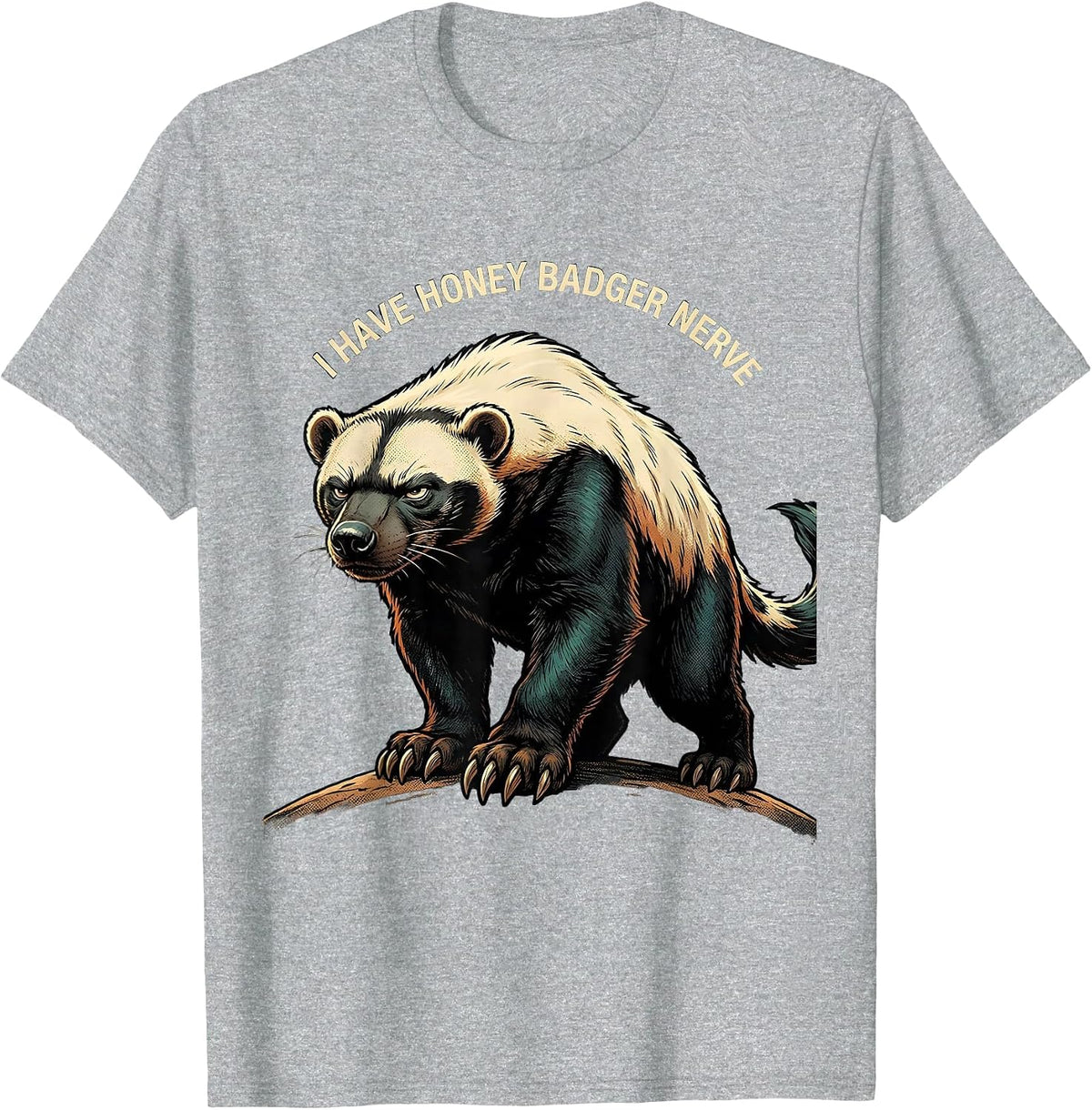 Men's I Have Honey Badger Nerve Funny Wildlife Humor Animal Lover T-Shirt - Heather Grey