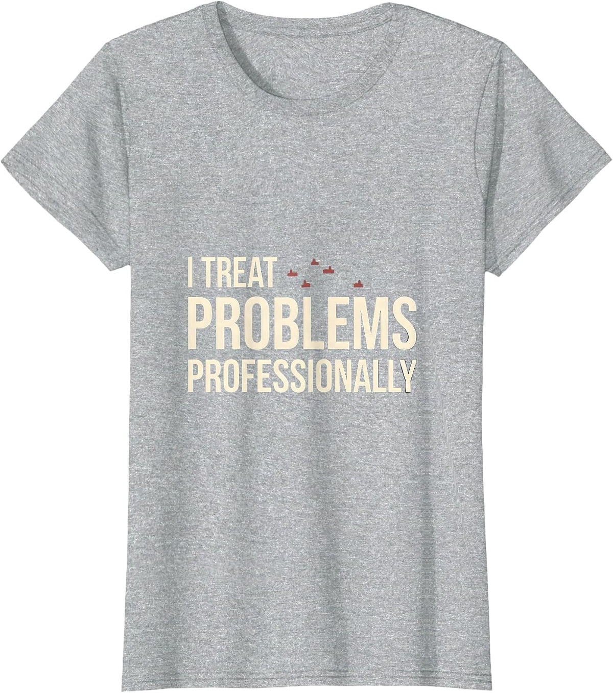 I Treat Problems Professionally Funny Rock Climbing T-Shirt - Heather Grey