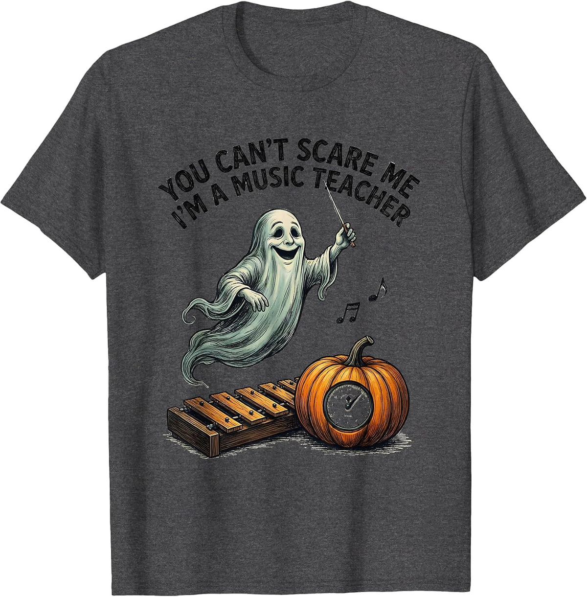 You Can't Scare Me I'm A Music Teacher Halloween Ghost T-Shirt - Dark Heather Grey
